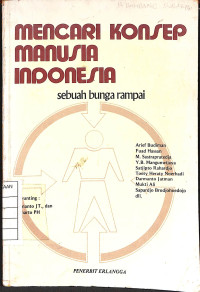 Image of Mencari Konsep Manusia Indonesia : Sebuah Bunga Rampai