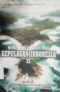 Image of MENGAMANKAN ALUR LAUT KEPULAUAN INDONESIA II