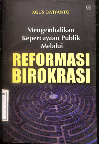 Image of Mengembalikan Kepercayaan Publik Melalui Reformasi Birokrasi