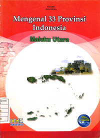 Image of Mengenal 33 Provinsi Indonesia : Maluku Utara