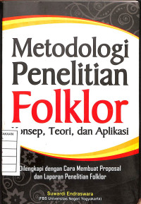 Image of Metodologi Penelitian Folklor : Konsep, Teori, dan Aplikasi