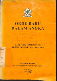 Image of Orde Baru Dalam Angka : Hasil-Hasil Pembangunan Jangka Panjang Tahap Pertama