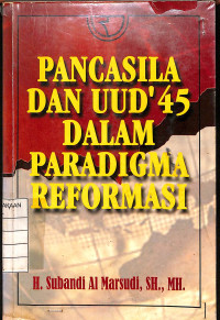 Image of Pancasila dan UUD'45 Dalam Paradigma Reformasi