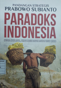 Image of Paradoks Indonesia : Pandangan Strategis Prabowo Subianto