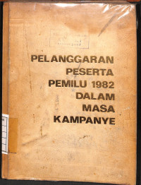Image of Pelanggaran Peserta Pemilu 1982 Dalam Masa Kampanye