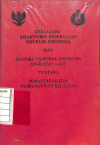 Image of Kerjasama Departemen Penerangan Republik Indonesia dan Tentara Nasional Indonesia Angkatan Laut Tentang Pemasyarakatan Pembangunan Kelautan