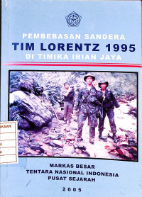 Image of Pembebasan Sandera Tim Lorentz 1995 Di Timika Irian Jaya