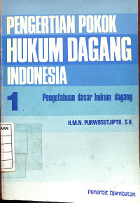 Image of Pengertian Pokok Hukum Dagang Indonesia