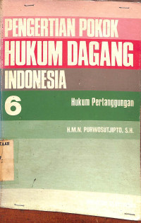 Image of Pengertian Pokok Hukum Dagang Indonesia - 6 : Hukum Pertanggungan