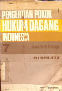 Image of Pengertian Pokok Hukum Dagang Indonesia - 7 : Hukum Surat Berharga