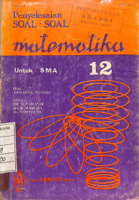 Image of Penyelesaian Soal-soal Matematika 12 untuk SMA