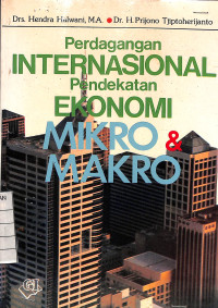 Image of Perdagangan Internasional Pendeketan Ekonomi Mikro & Makro