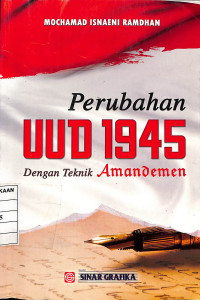 Image of Perubahan UUD 1945 Dengan Teknik Amandemen