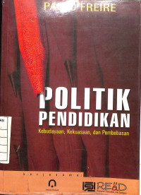 Image of Politik Pendidikan Kebudayaan, Kekuasaan, Pembebasan