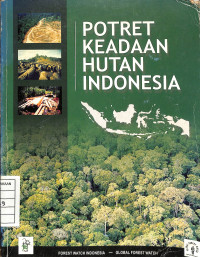 Image of Potret Keadaan Hutan Indonesia - Edisi Ketiga Juli 2003