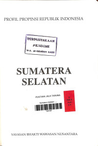 Image of Profil Propinsi Republik Indonesia Sumatera Selatan