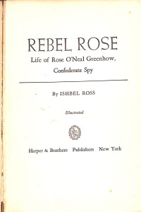 Image of Rebel Rose Life of Rose O'Neal Greenhow, Confederate Spy
