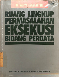 Image of Ruang Lingkup Permasalahan Eksekusi Bidang Perdata