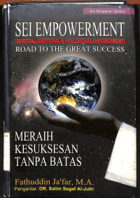 Image of Sei Empowerment ( Spiritual, Emotional & Intellectual Empowerment ) : Road To The Great Success ( Meraih Kesuksesan Tanpat Batas )