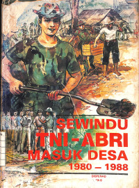 Image of Sewindu TNI-ABRI Masuk Desa 1980-1988