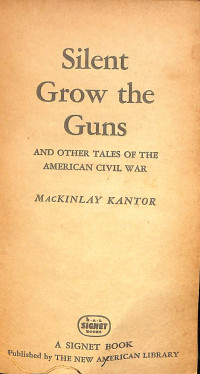 Image of Silent Grow the Guns And Other Tales Of The American Civil War