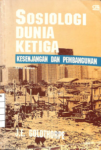 Image of Sosiologi Dunia Ketiga : Kesenjangan dan Pembangunan - Edisi Kedua