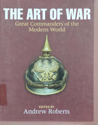 Image of The Art of War : Great Commanders of the Modern World