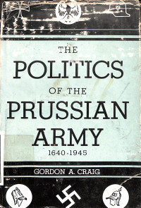 Image of The Politics of The Prussian Army 1640-1945