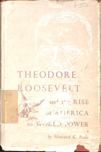 Image of Theodore Roosevelt and the Rise of America to Workd Power