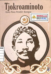 Image of Tjokroaminoto : Guru Para Pendiri Bangsa