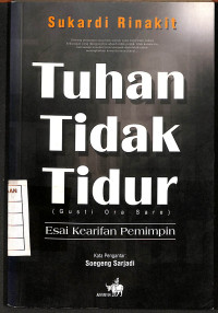Image of Tuhan Tidak Tidur (Gusti Ora Sare) : Esai Kearifan Pemimpin