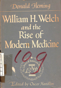 Image of William H. Welch and the Rise of Modern Medicine